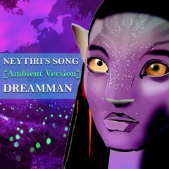 Neytiri's Song (Ambient Version)