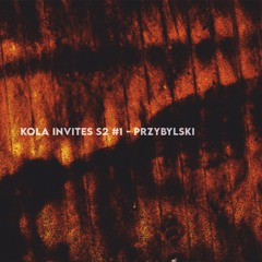 Kola Invites S2 #1 - Przybylski
