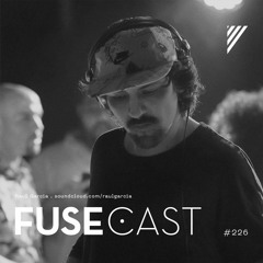 Fusecast #226 - Raul Garcia
