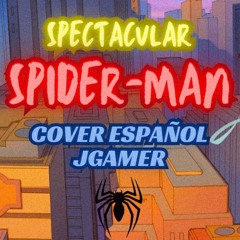 Spectacular Spider-Man Intro【COVER ESPAÑOL】‪jgamer_14yt56‬