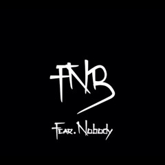 Fear Nobody