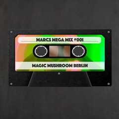 #MarcsMegaMix #001 @ Magic Mushroom Berlin 15-04-2023