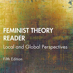 Read EBOOK 📋 Feminist Theory Reader by  Carole McCann,Seung-kyung Kim,Emek Ergun KIN