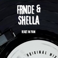 PremEar: Frnde X Shella - Heart In Pain [FREE DOWNLOAD]
