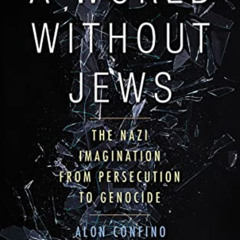 [READ] EPUB 📖 A World Without Jews: The Nazi Imagination from Persecution to Genocid