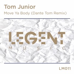 Tom Junior - Move Ya Body (Dante Tom Remix)