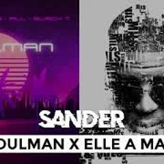 ROULMAN X ELLE A MAL (SANDER TRANSITION)🤟🏽🇵🇫