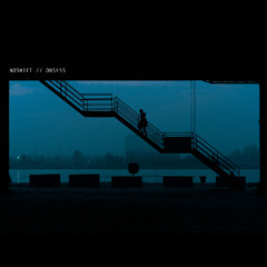 noShift - Obsess