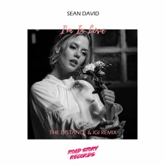 Sean David - I'm In Love (The Distance & Igi Remix)