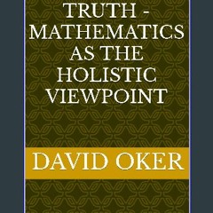 ebook read pdf 📖 Gospel of Truth - Mathematics as the Holistic Viewpoint Pdf Ebook