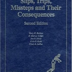 ~Pdf~(Download) Slips Trips Missteps and Their Consequences, Second Edition -  Jon R. Abele (Au