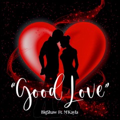 “Good Love” (Big Shaw feat. M'kayla) Nova Elite