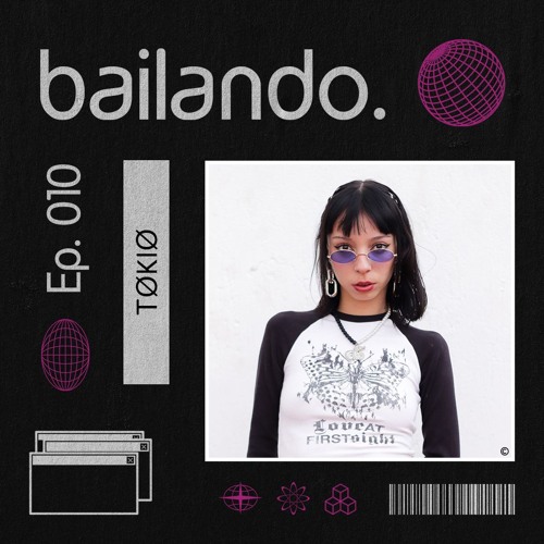 Bailando. Ep. 010 | Mixtape by Tokio