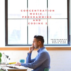 Concentration Music - Programming and Coding 2