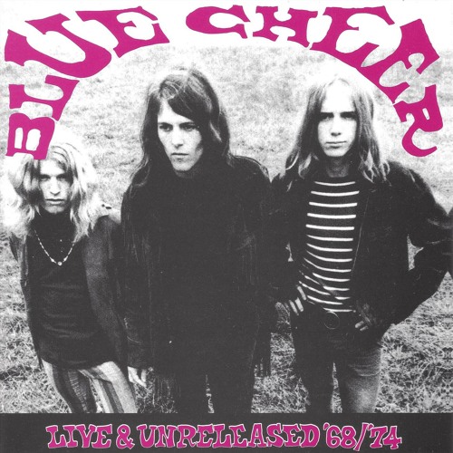 Stream Blue Cheer | Listen to Live & Unreleased '68/'74 playlist online for  free on SoundCloud
