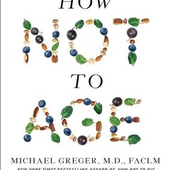 kindle👌 How Not to Age: The Scientific Approach to Getting Healthier as You Get Older