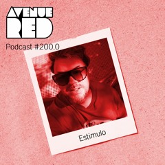 Avenue Red Podcast #200.0 - Estimulo