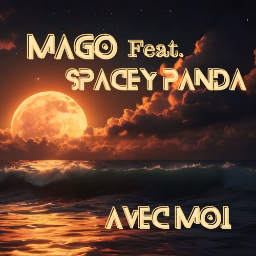 Avec Moi (MAGO feat. Spacey Panda)