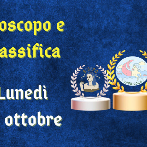 Oroscopo e classifica di lunedì 16 ottobre 2023: revisioni economiche per l'Ariete (creato con Spreaker)