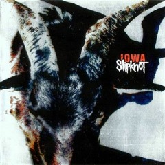 Slipknot - Iowa (Full Album)