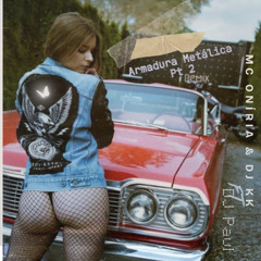 Armadura Metálica Pt 2 (REMIX) Ft DJ Paul