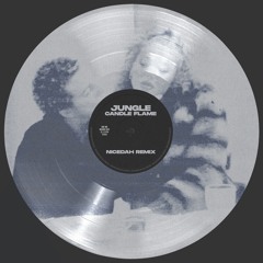 jungle - candle flame (nicedah remix)