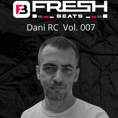 Fresh Beats Podcast 007- Dani RC