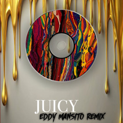 Juicy (Eddy Mansito Remix)
