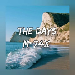 The_Days_M_74X