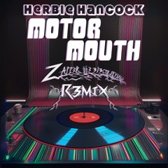 [Free Download]: Herbie Hancock - Motor Mouth (Zapper the 3L3CTR1FY1NG Remix)