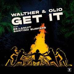 WALHTER & OliO - Get It (ft. Be.Lanuit & Santino Surfers) - s0730