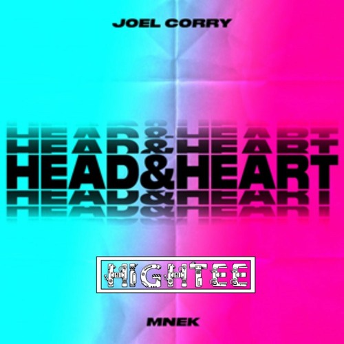 Head & Heart - Joel Corry x MNEK (HIGHTEE Mashup) FREEDOWNLOAD