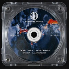 I don't want you often - Since97, Cami Márquez(Hard Trance Mix)