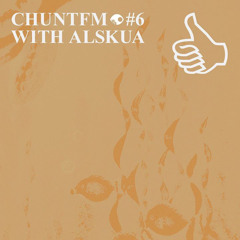 CHUNT.FM #5 WITH ALSKUA