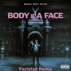 Body & A Face (Pacistan Remix)