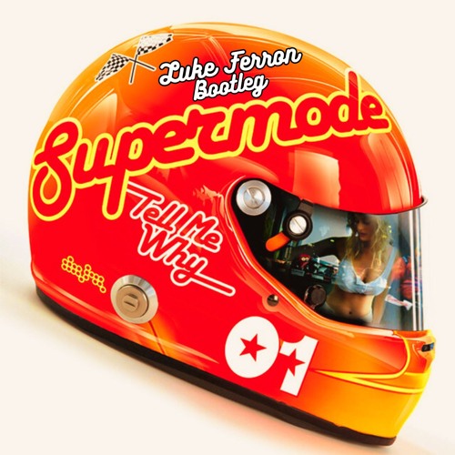 Supermode - Tell Me Why (Luke Ferron Bootleg) [FREE DOWNLOAD]