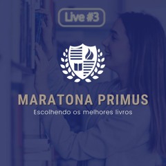 #MaratonaPrimus - Escolhendo Os Melhores Livros | Live 3