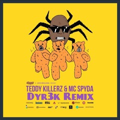 Teddy Killers X MC Spyda   Run  (Dyr3k Remix)  REMIX CONTEST