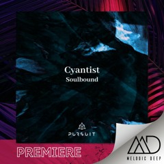PREMIERE: Cyantist - Soulbound [Pursuit]