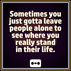 92. Leave People Alone