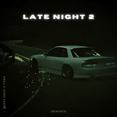 Towa, EMGX - Late Night II - Super Slowed