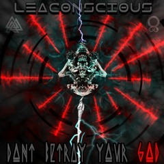 Leaconscious - Dont Betray Your God