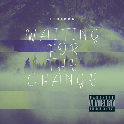 Lexicon - Waiting For The Change (prod by caps ctrl)