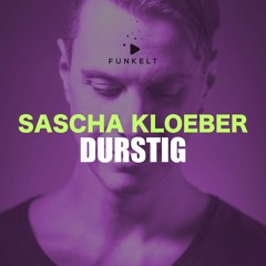 Sascha Kloeber - Durstig