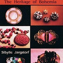 View PDF Baubles, Buttons and Beads: The Heritage of Bohemia by  Sibylle Jargstorf