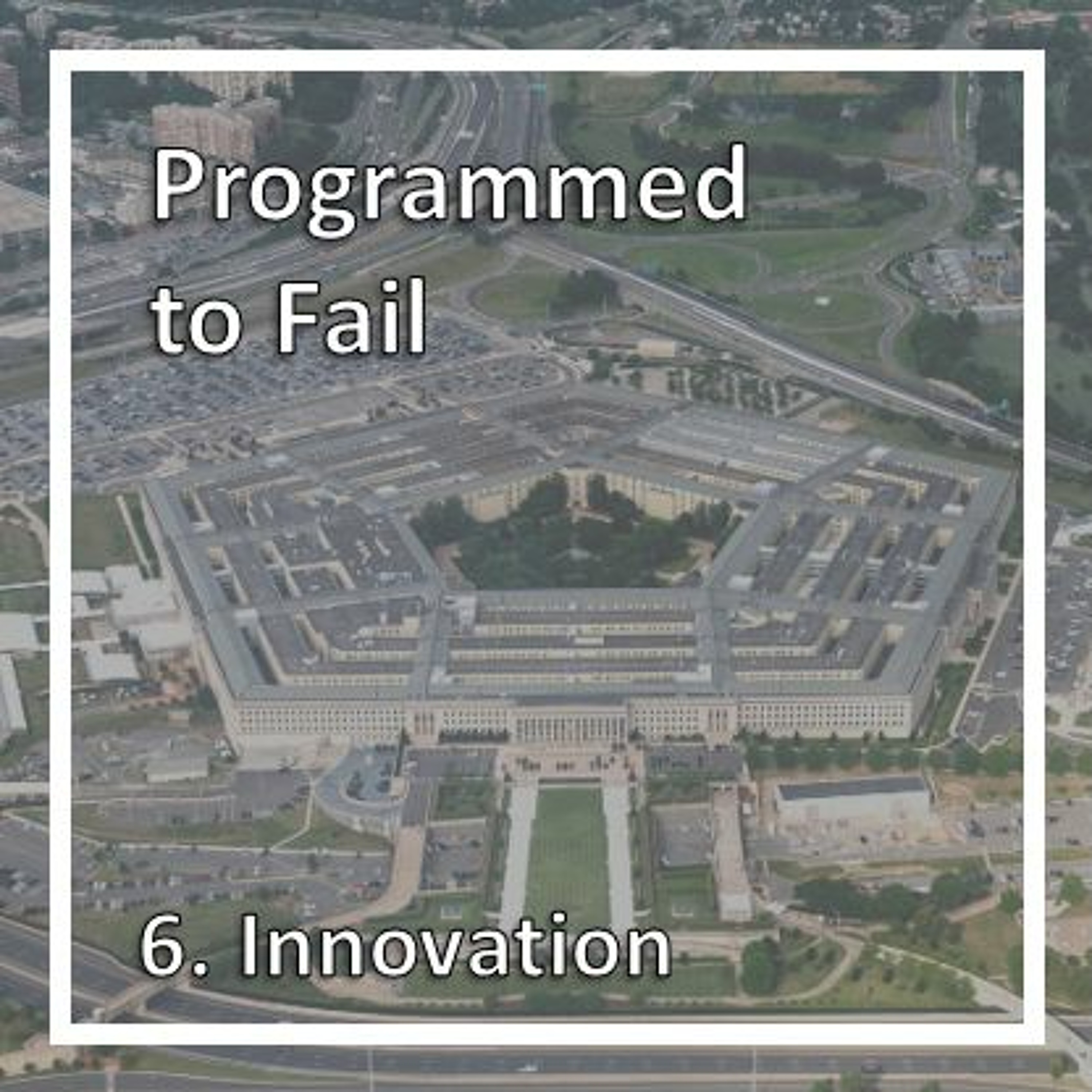 Programmed to Fail - 6. Innovation
