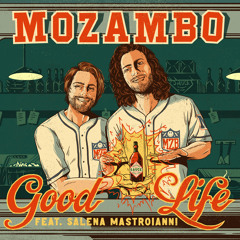 Good Life (feat. Salena Mastroianni)