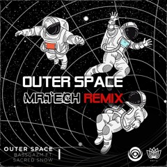 Bassgazm X Sacred Snow - Outer Space (Mr. Tech Remix)