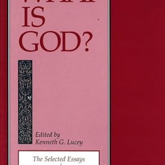 free read✔ What Is God?: The Selected Essays of Richard R. La Croix