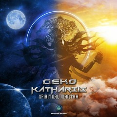 Geko & Katharsis - Spiritual Mantra | OUT NOW